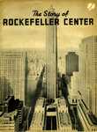 The Story of Rockefeller Center by The Rockefeller Center, Inc.