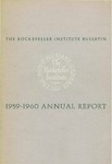 1959-1960 ANNUAL REPORT by The Rockefeller University