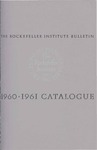 1960-1961 CATALOGUE by The Rockefeller University
