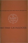 1961-1962 CATALOGUE by The Rockefeller University