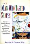 The Man Who Tasted Shapes by Richard Cytowic