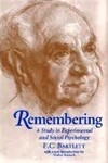 Remembering: A Study in Experimental and Social Psychology by Frederic Bartlett