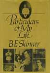 Particulars of My Life by Burrhus F. Skinner,