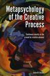 Metapsychology of the Creative Process by James W. Brown