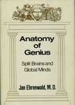 Anatomy of Genius : Split Brains and Global Minds by Jan Ehrenwald