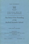 The Story of the Founding of the Sheffield Scientific School by Russel Henry Chittenden