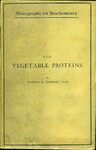 The Vegetable Proteins by Thomas B. Osborne