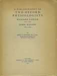 A Bibliography of Two Oxford Physiologists: Richard Lower and John Mayow by John Fulton