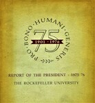 1975-1976 Report of the President by The Rockefeller University