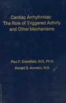 Cranefield, P. ardiac arrhythmias : the role of triggered activity and other mechanisms