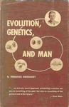 Dobzhansky, T. Evolution, genetics, and man by The Rockefeller University
