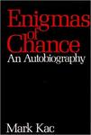 Kac, M. Enigmas of chance: an autobiography by The Rockefeller University