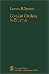 Spector, L. Covalent catalysis by enzymes
