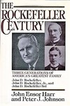 The Rockefeller Century by John Harr and Peter J. Johnson