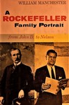 A Rockefeller Family Portrait, from John D. to Nelson