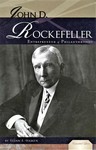 John D. Rockefeller: Entrepreneur & Philanthropist